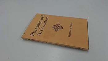 Hardcover Phrasing and Articulation: A Contribution to a Rhetoric of Music Book