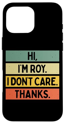 Hi I'm Roy I Don't Care Thanks �ʔ�����������p �X�}�z�P�[�X iPhone 16 Pro Max �p