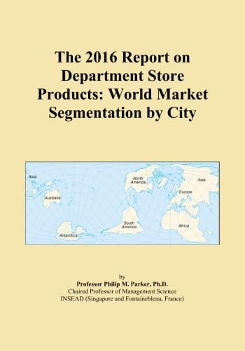 The 2016 Report on Department Store Products: World Market Segmentation by City