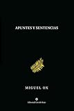 Apuntes y sentencias (Miguel Ox) (Spanish Edition)