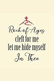  Rock of Ages Cleft For Me: Christian Hymn Notebook or Prayer/Hymn Journal