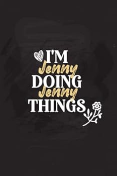 I'm Jenny Doing Jenny Things: Personalized Notebook Journal for Jenny, Funny Notebook Journal Diary gift for Coworker, Jenny Personalized Gift, 6x9 Lined Notebook