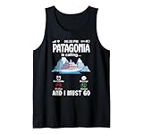 Patagonia is Calling & I Must Go Accept Cruising Ship Travel Tank Top