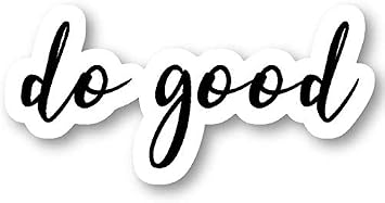 Do Good - Inspirational Quotes stickers Window Truck Car Vinyl Bumper Sticker Decal 5
