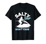 Jet Ski Water Sport   Cheveux salés, ne vous inquiétez pas T Shirt