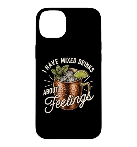 I Have Mixed Drink About Feelings Funny Moscow Mule �E�H�b�J �X�}�z�P�[�X iPhone 14 Plus �p