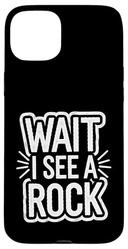 Stones Lovers Jokes Wait, I See a Rock Geologist Men Women Case for iPhone 15 Plus