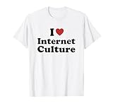 I Love Internet Culture Camiseta
