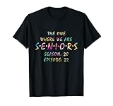 Amigos Senior 2022 el que somos seniors Graduación Camiseta