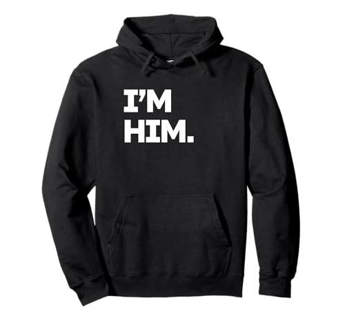 I'm Him Meme Design Pullover Hoodie