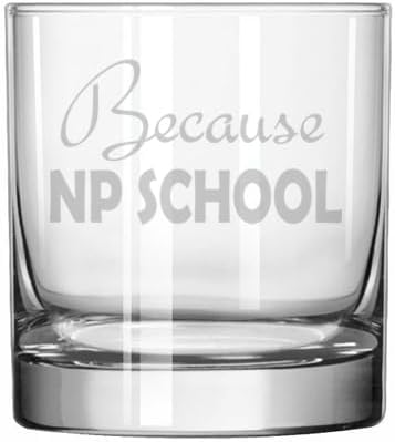 MIP 11 oz Rocks Whisky Old Fashioned Glass Gift Because NP School Nurse Practictioner Funny Nursing School Student