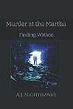 Murder at the Martha: Finding Watson