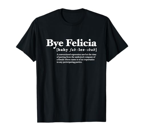 Bye Felicia - Standard Tee T-Shirt