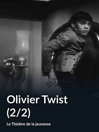 Olivier Twist (2/2) (Le Théâtre de la jeunesse)