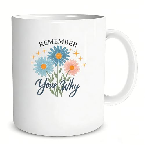 11 Ounces Remember Your Why Daisy Flower Design Mug, Ceramics,