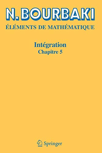 Integration: Chapitre 5 (Elements de Mathematique) Integration: Chapitre 5 (Elements de Mathematique)