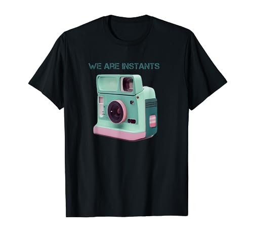 We are instants - Camera Camiseta