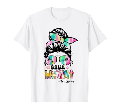 Bruh We Out Teachers Messy Bun Último día de clases Camiseta
