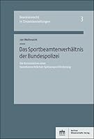 Das Sportbeamtenverhaltnis Der Bundespolizei: Die Konstruktion Einer Beamtenrechtlichen Spitzensportforderung (German Edition) 383055091X Book Cover