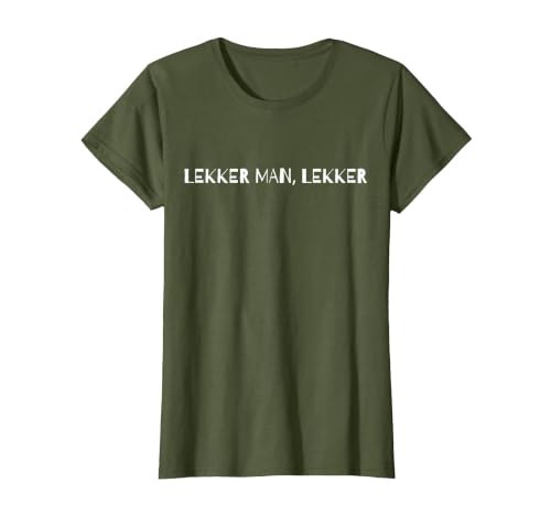 Lekker man, lekker South African T-Shirt, Women, Olive Green, X-Large