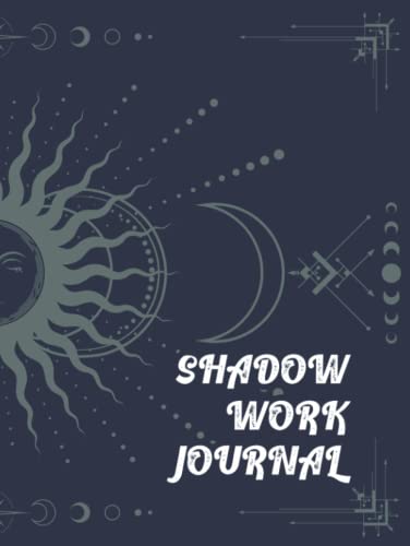 Image of Shadow work prompts journal and workbook for beginners: Shadow work understanding and making peace with your darker side