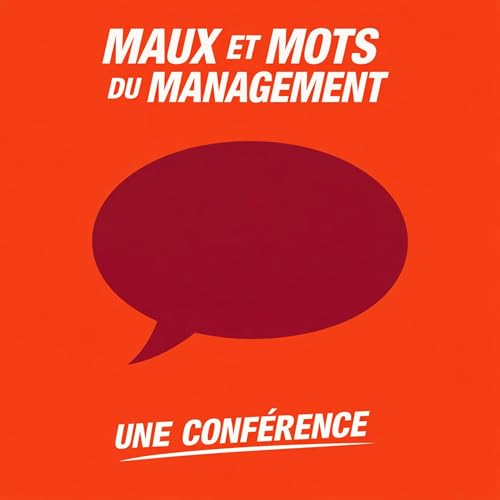 #27 [conf&eacute;rence] Mots et Maux du Management