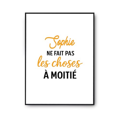 Poster Sophie ne fait pas les choses à moitié pour décoration murale de salon ou bureau