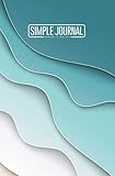  Simple journal - Everyday is your day: Abstract blue sea and beach summer with paper waves and seacoast notebook, Daily Journal, Composition Book ... sheets). Dot-grid layout with cream paper.