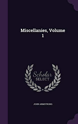 Miscellanies, Volume 1 1343146666 Book Cover