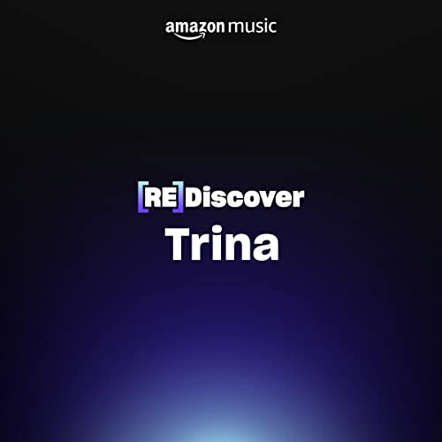 REDISCOVER Trina