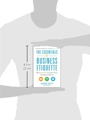 The Essentials Of Business Etiquette: How To Greet, Eat, And Tweet Your Way To Success #TOP2