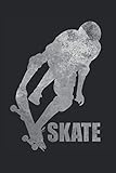  Skate - Skateboard Skater Trick Skating Geschenk Notizbuch (Taschenbuch DIN A 5 Format Liniert): Cooles Skateboarder Geschenkidee Notizbuch, ... und Hobbyskater. Tolles Skater Sprung Motiv.