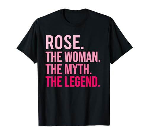 Rose La Mujer El Mito La Leyenda Divertido Día de San Valentín Camiseta