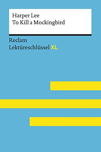 To Kill A Mockingbird Von Harper Lee: Lektüreschlüssel Mit Inhaltsangabe, Interpretation, Prüfungsaufgaben Mit Lösungen, Lernglossar. (Reclam Lektüres