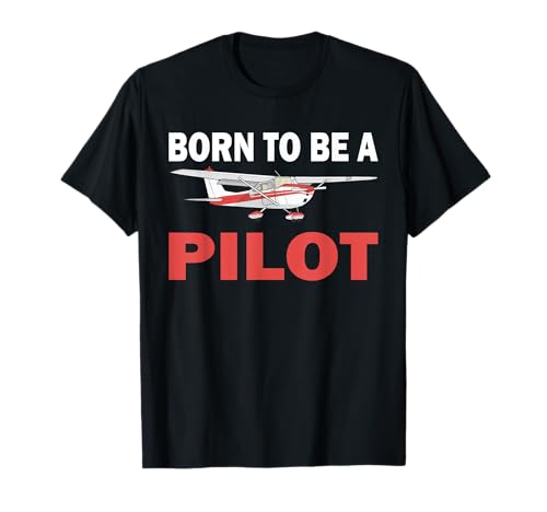 Born to be a pilot for aviating avión Flying & pilotos Camiseta
