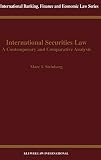 International Securities Law: A Contemporary and Comparative Analysis (International Banking, Finance and Economic Law, V. 11)