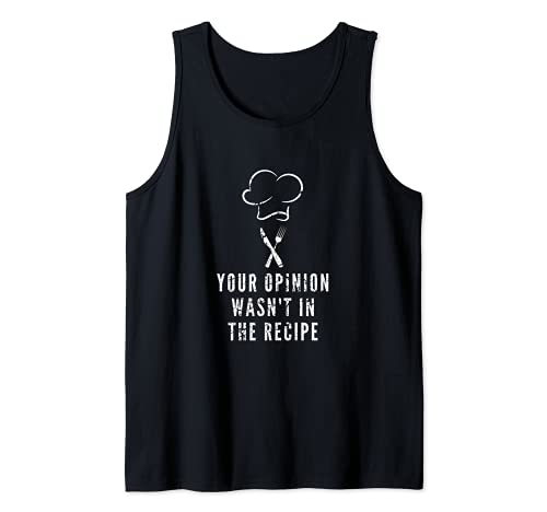 Cocinando Cocina Tu opinión no estaba en la receta Funny Camiseta sin Mangas