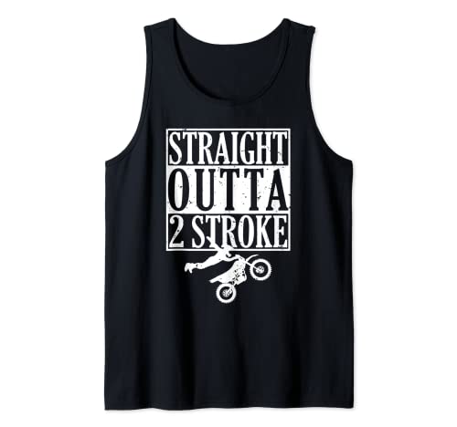Straight Outta Out of 2 Stroke Oil Gas Motocross Dirt Bikes Tank Top