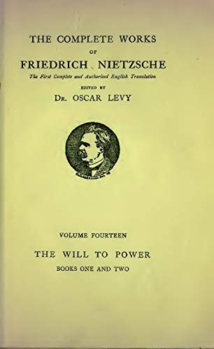 The Will to Power: An Attempted Transvaluation of All Values. Book I and II (English Edition)