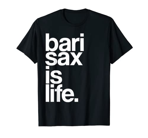 Baritone Saxophone Bari Sax Marching Band Music Is Life Tee T-Shirt #TOP26