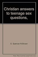 Christian answers to teenage sex questions, (A Genesis Press book) 0876670613 Book Cover