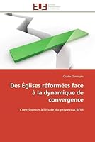 Des Églises réformées face à la dynamique de convergence: Contribution à l'étude du processus BEM (Omn.Univ.Europ.) 6131503354 Book Cover