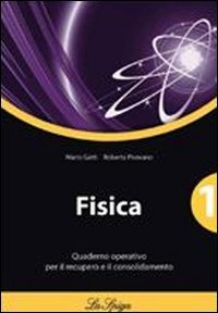 Fisica. Quaderno operativo. Per le Scuole superiori: 1 Fisica. Quaderno operativo. Per le Scuole superiori: 1