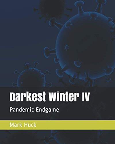 Darkest Winter IV: Endgame (Darkest Winter: Journal of a Pandemic)