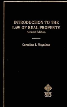 Unknown Binding By Cornelius J. Moynihan Introduction to the Law of Real Property: An Historical Background of the Common Law of Real Propert (2nd) [Hardcover] Book