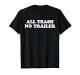 Photo Gallery all trash nessun trailer maglietta Photo Gallery all trash nessun trailer maglietta