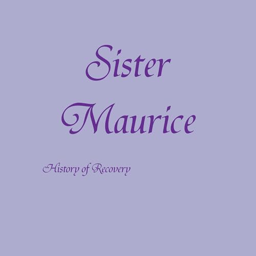 Sister Maurice Audiolivro Por History of Recovery capa