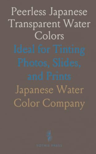 Peerless Japanese Transparent Water Colors: Ideal for Tinting Photos, Slides, and Prints