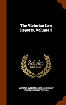 Hardcover The Victorian Law Reports, Volume 3 Book