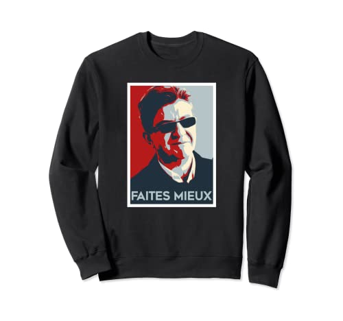 Jean-Luc Mélenchon Faites mieux La France Insoumise JLM Sweatshirt